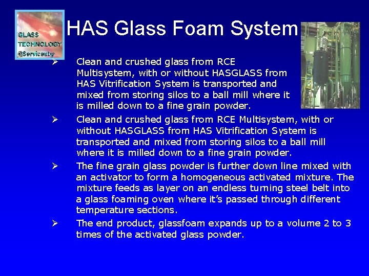 HAS Glass Foam System Ø Ø Clean and crushed glass from RCE Multisystem, with