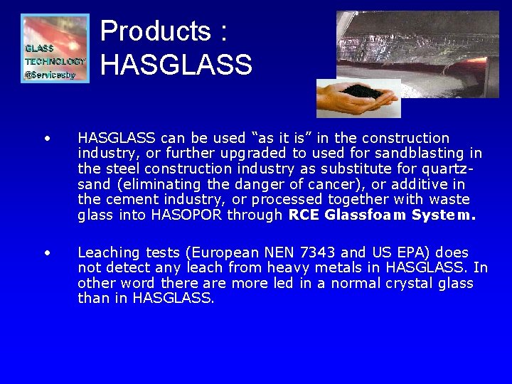 Products : HASGLASS • HASGLASS can be used “as it is” in the construction