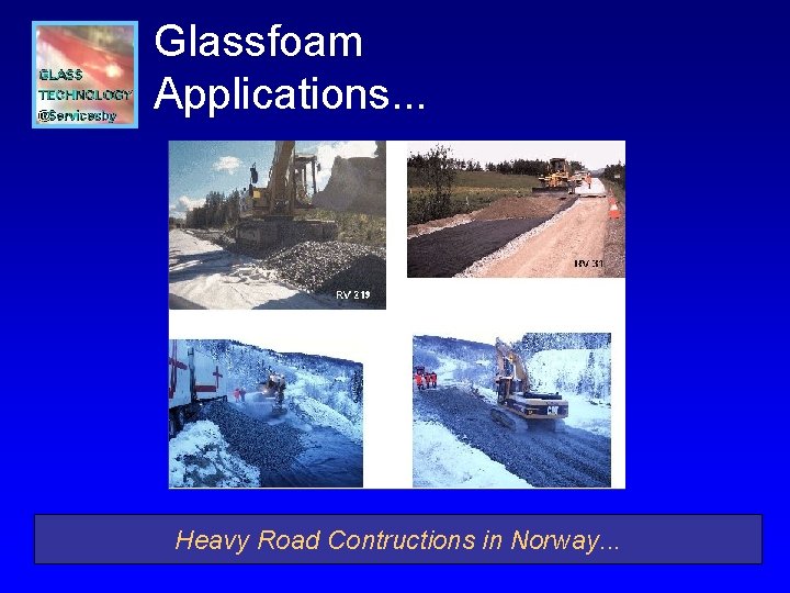 Glassfoam Applications. . . Heavy Road Contructions in Norway. . . 