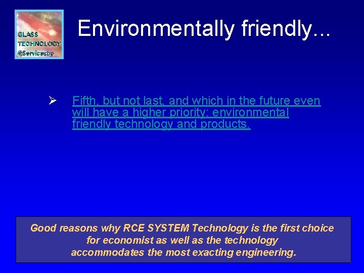 Environmentally friendly. . . Ø Fifth, but not last, and which in the future