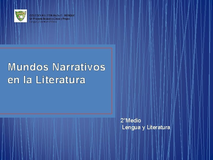 Mundos Narrativos en la Literatura 2°Medio Lengua y Literatura 