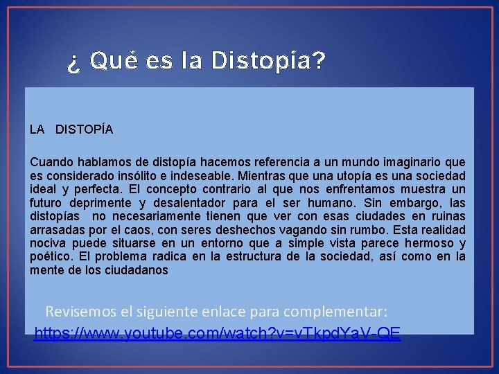 ¿ Qué es la Distopía? LA DISTOPÍA Cuando hablamos de distopía hacemos referencia a