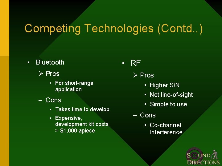 Competing Technologies (Contd. . ) • Bluetooth Ø Pros • For short-range application –