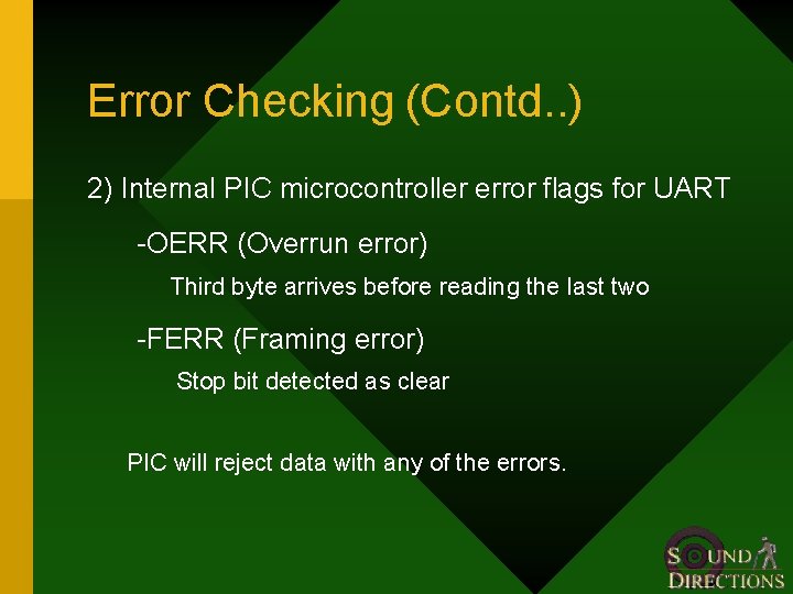 Error Checking (Contd. . ) 2) Internal PIC microcontroller error flags for UART -OERR