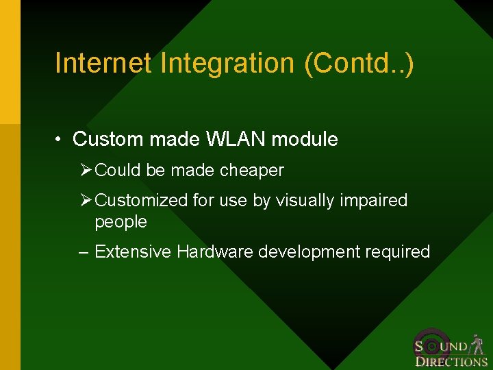 Internet Integration (Contd. . ) • Custom made WLAN module Ø Could be made
