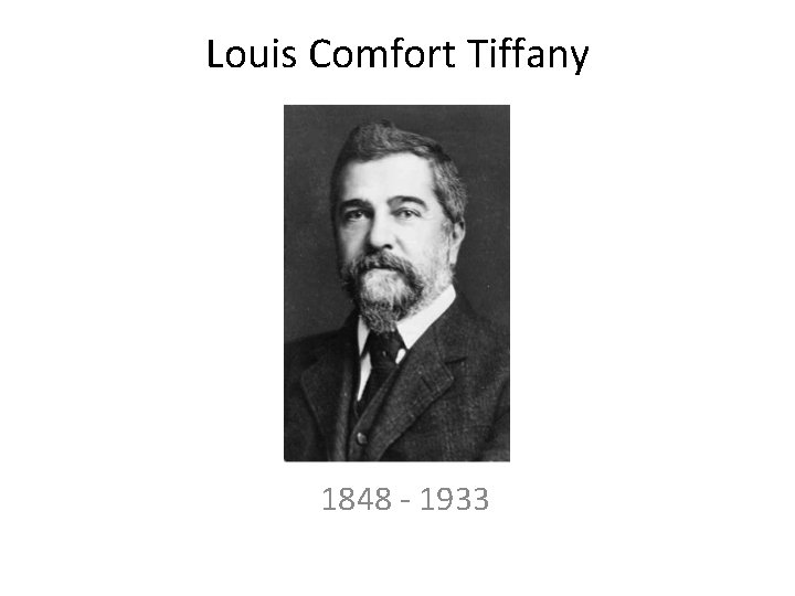 Louis Comfort Tiffany 1848 - 1933 