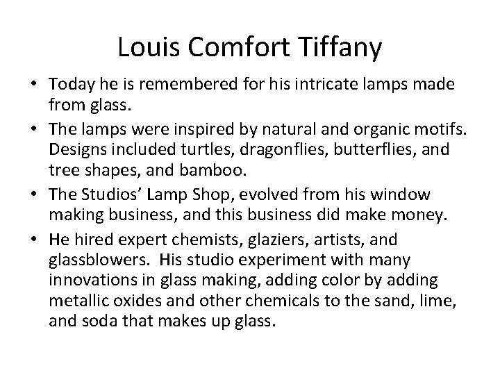 Louis Comfort Tiffany • Today he is remembered for his intricate lamps made from