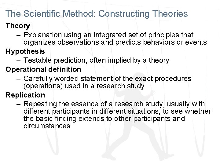 The Scientific Method: Constructing Theories Theory – Explanation using an integrated set of principles