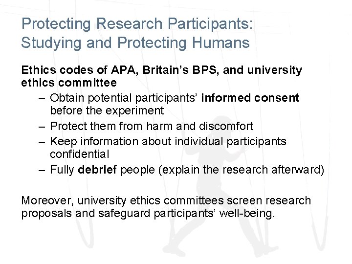 Protecting Research Participants: Studying and Protecting Humans Ethics codes of APA, Britain’s BPS, and