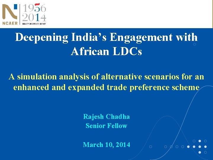 Deepening India’s Engagement with African LDCs A simulation analysis of alternative scenarios for an