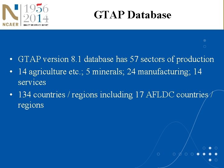 GTAP Database • GTAP version 8. 1 database has 57 sectors of production •