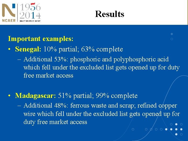 Results Important examples: • Senegal: 10% partial; 63% complete – Additional 53%: phosphoric and