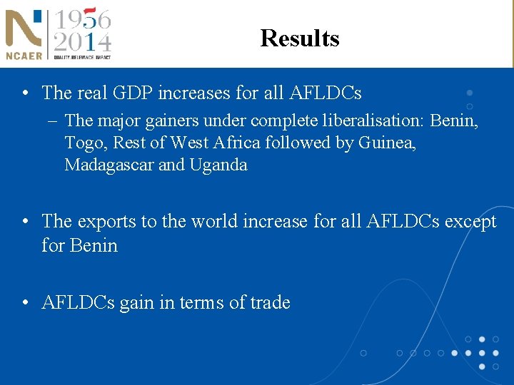 Results • The real GDP increases for all AFLDCs – The major gainers under