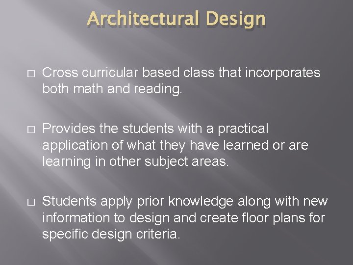 Architectural Design � Cross curricular based class that incorporates both math and reading. �
