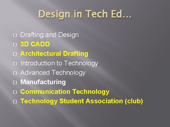 Design in Tech Ed… � � � � Drafting and Design 3 D CADD