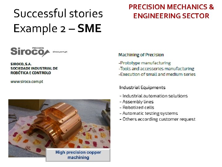 Successful stories Example 2 – SME PRECISION MECHANICS & ENGINEERING SECTOR 