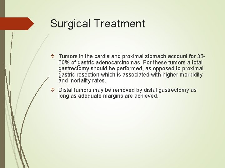 Surgical Treatment Tumors in the cardia and proximal stomach account for 3550% of gastric