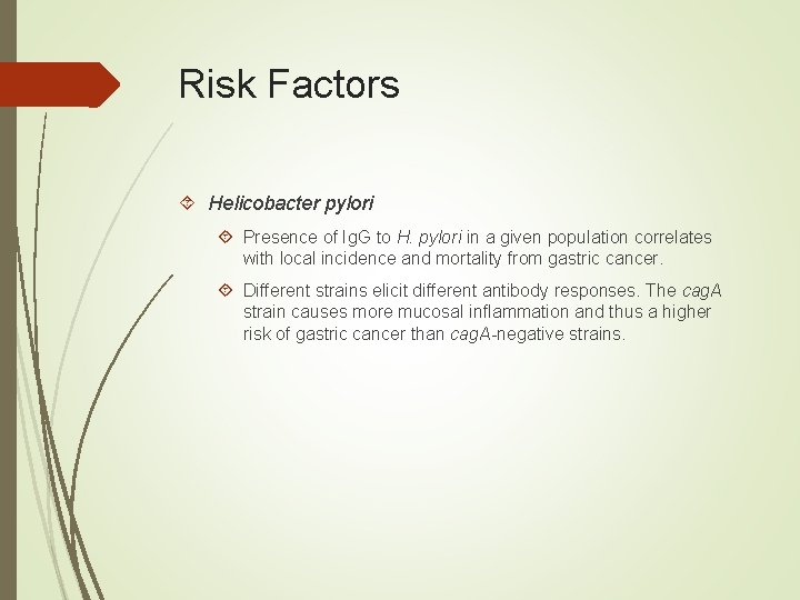 Risk Factors Helicobacter pylori Presence of Ig. G to H. pylori in a given