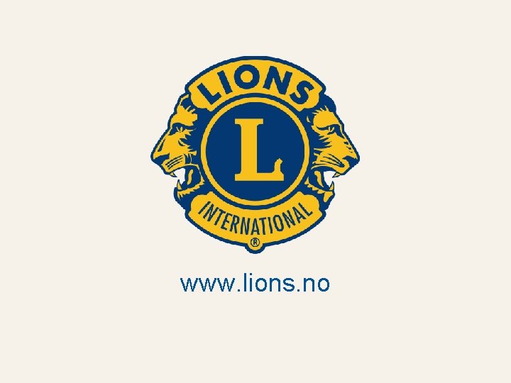 www. lions. no Lions Norge www. lions. no Til tjeneste 