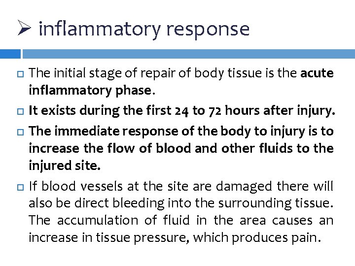 Ø inflammatory response The initial stage of repair of body tissue is the acute