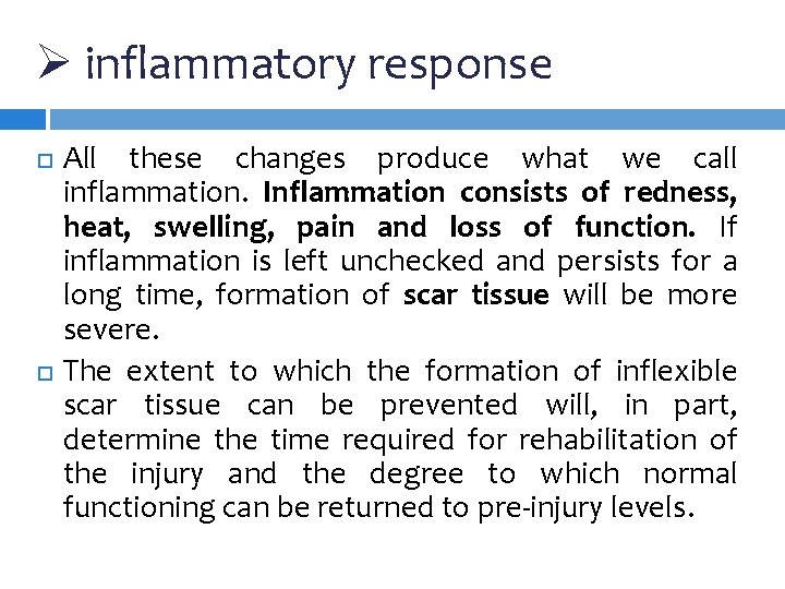 Ø inflammatory response All these changes produce what we call inflammation. Inflammation consists of