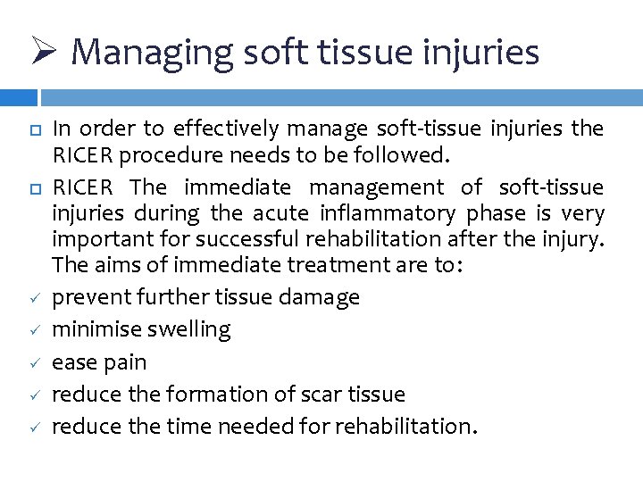 Ø Managing soft tissue injuries ü ü ü In order to effectively manage soft-tissue