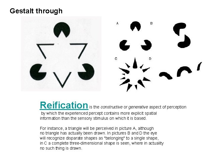 Gestalt through Reification is the constructive or generative aspect of perception by which the