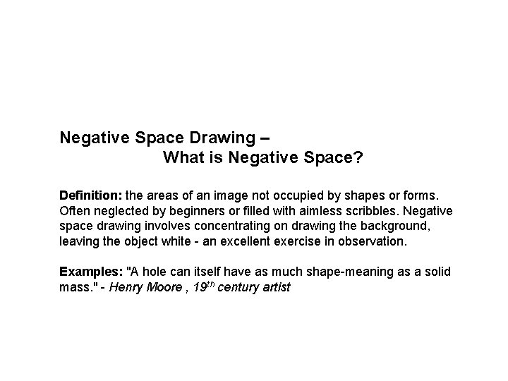 Negative Space Drawing – What is Negative Space? Definition: the areas of an image