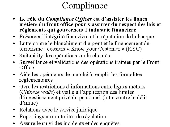Compliance • Le rôle du Compliance Officer est d’assister les lignes métiers du front