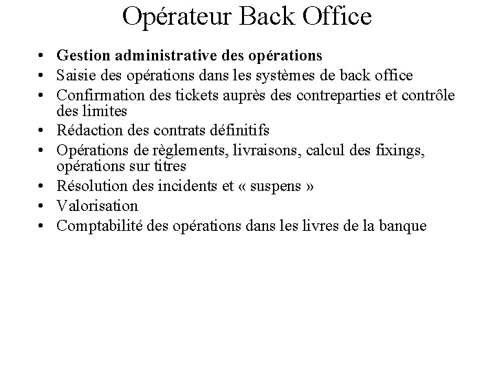 Opérateur Back Office • Gestion administrative des opérations • Saisie des opérations dans les