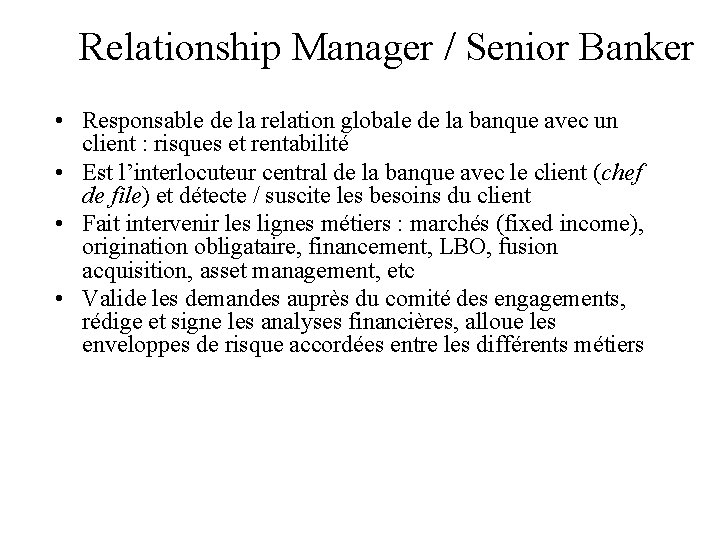 Relationship Manager / Senior Banker • Responsable de la relation globale de la banque