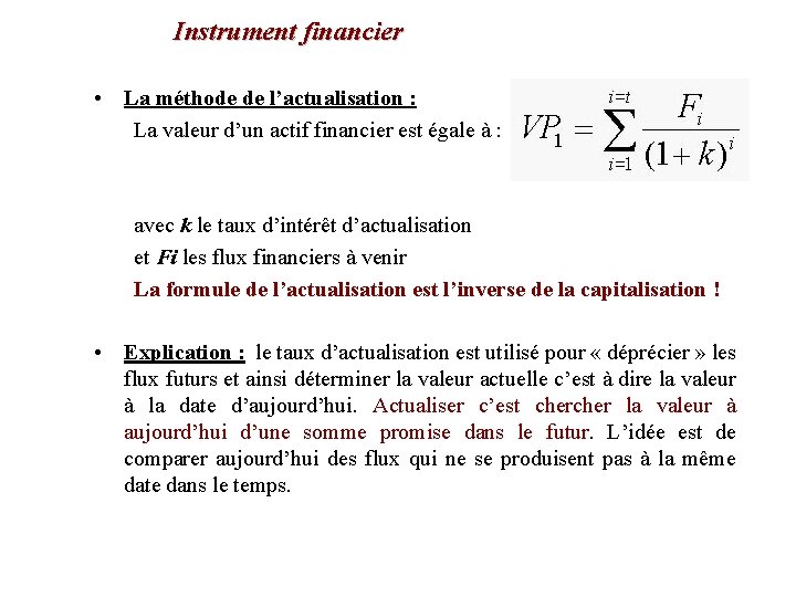 Instrument financier • La méthode de l’actualisation : La valeur d’un actif financier est