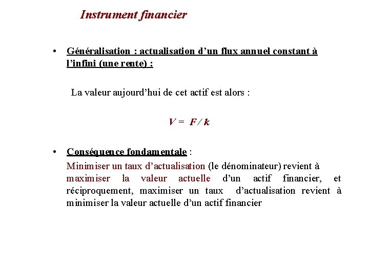 Instrument financier • Généralisation : actualisation d’un flux annuel constant à l’infini (une rente)