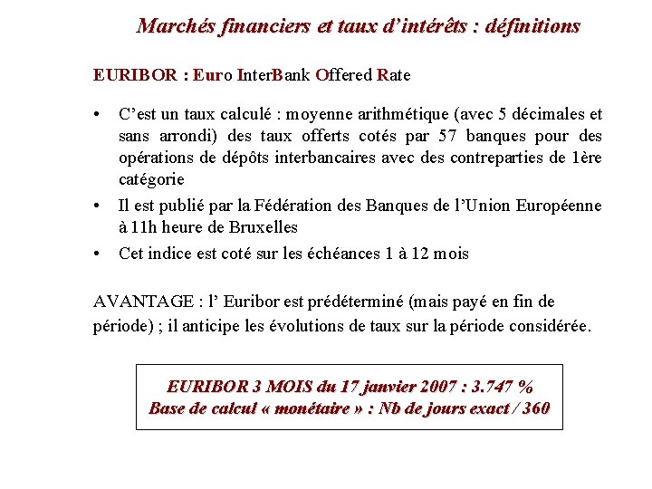 Marchés financiers et taux d’intérêts : définitions EURIBOR : Euro Inter. Bank Offered Rate