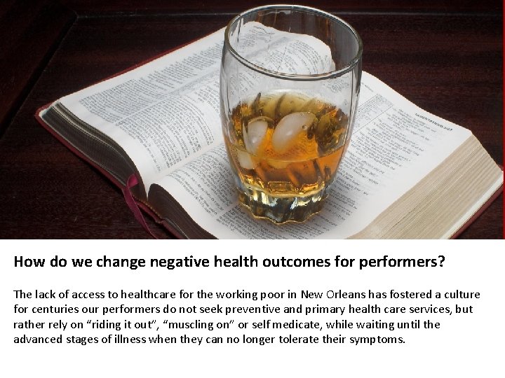 How do we change negative health outcomes for performers? The lack of access to