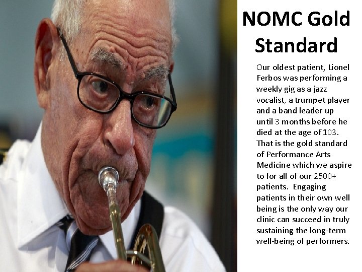 NOMC Gold Standard Our oldest patient, Lionel Ferbos was performing a weekly gig as