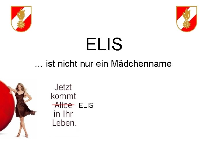 ELIS … ist nicht nur ein Mädchenname ELIS 
