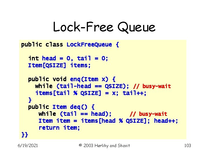 Lock-Free Queue public class Lock. Free. Queue { int head = 0, tail =