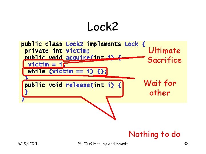 Lock 2 public class Lock 2 implements Lock { private int victim; Ultimate public