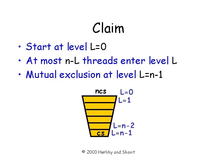 Claim • Start at level L=0 • At most n-L threads enter level L