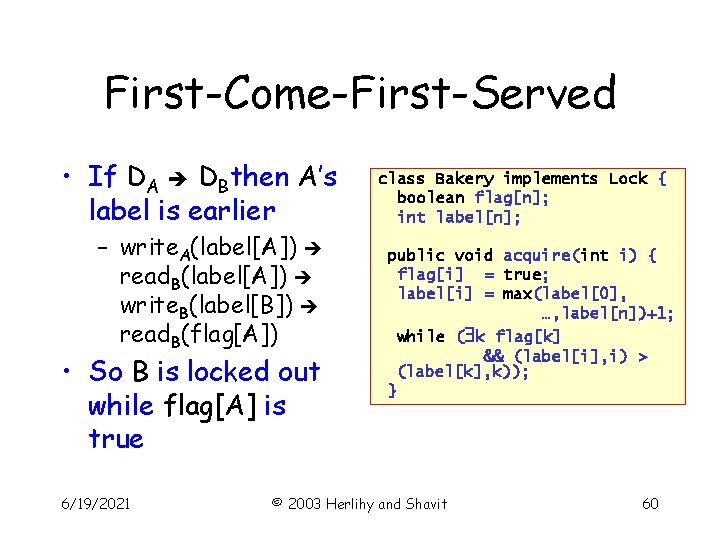 First-Come-First-Served • If DA DBthen A’s label is earlier – write. A(label[A]) read. B(label[A])