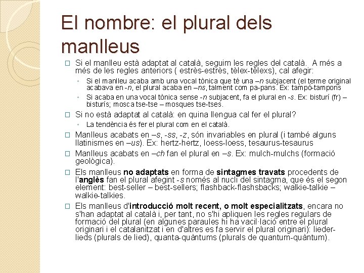 El nombre: el plural dels manlleus � Si el manlleu està adaptat al català,