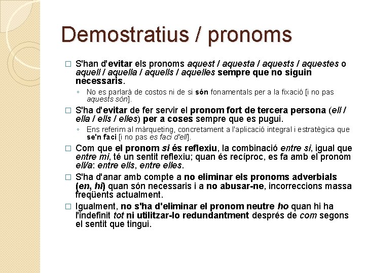 Demostratius / pronoms � S'han d'evitar els pronoms aquest / aquesta / aquests /