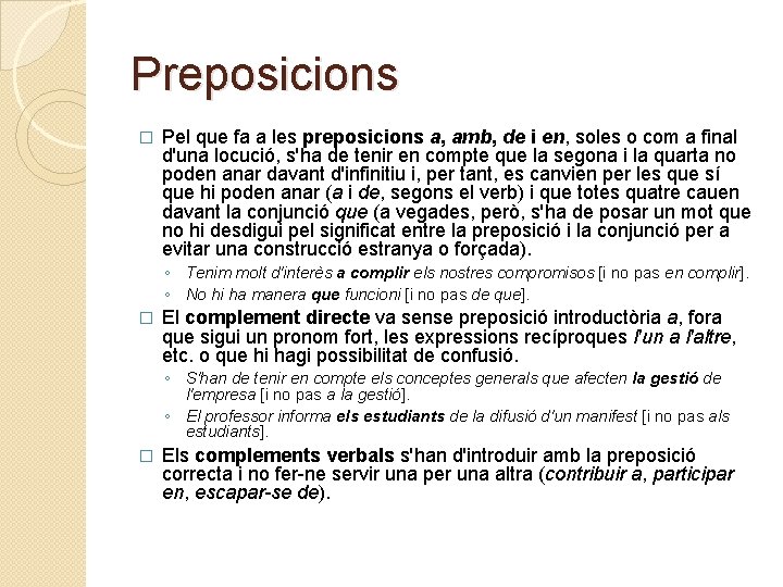 Preposicions � Pel que fa a les preposicions a, amb, de i en, soles