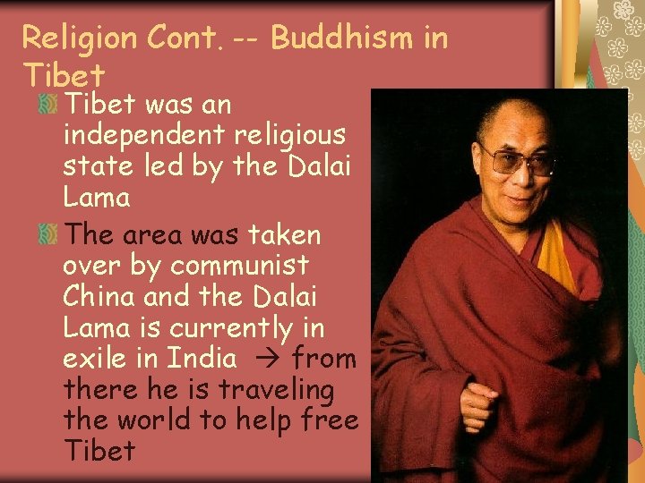 Religion Cont. -- Buddhism in Tibet was an independent religious state led by the