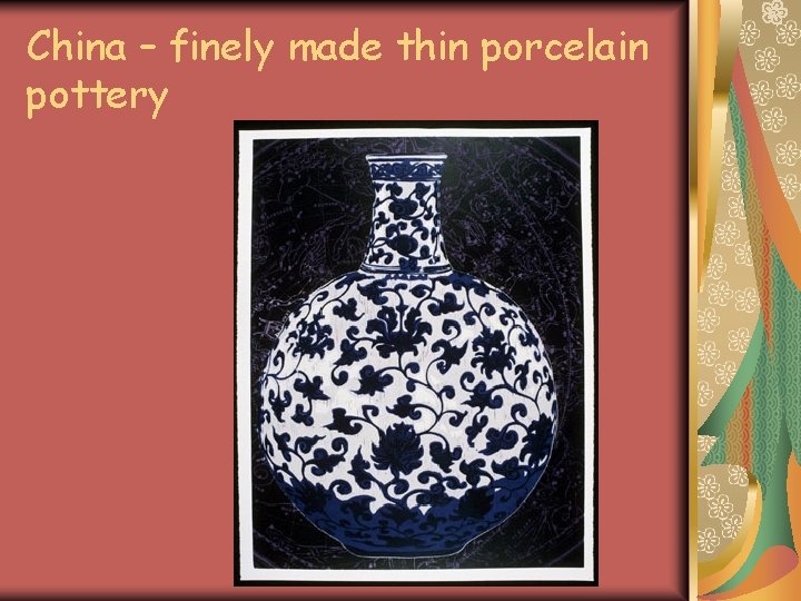 China – finely made thin porcelain pottery 