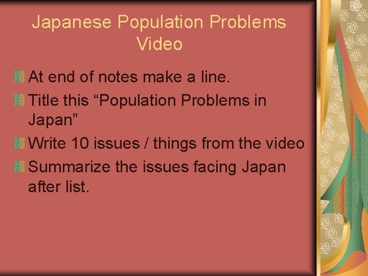 Japanese Population Problems Video At end of notes make a line. Title this “Population
