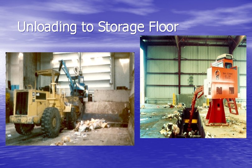 Unloading to Storage Floor 