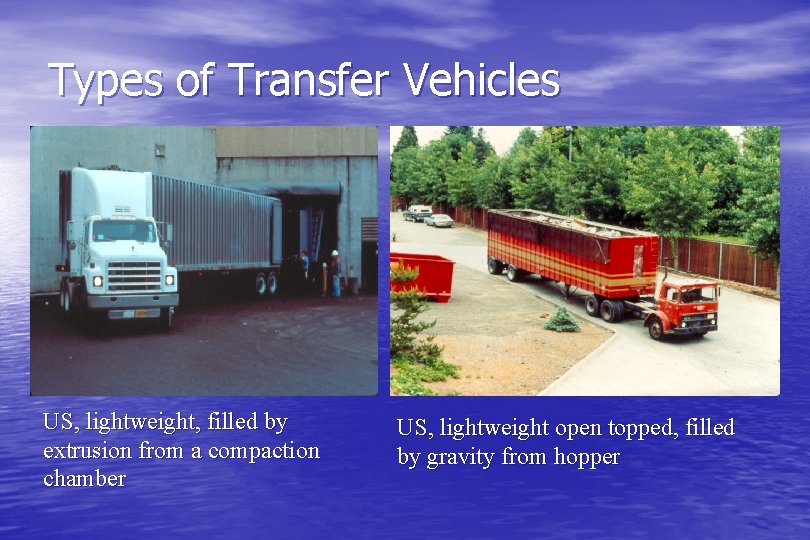 Types of Transfer Vehicles US, lightweight, filled by extrusion from a compaction chamber US,