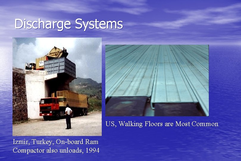 Discharge Systems US, Walking Floors are Most Common Izmir, Turkey, On-board Ram Compactor also